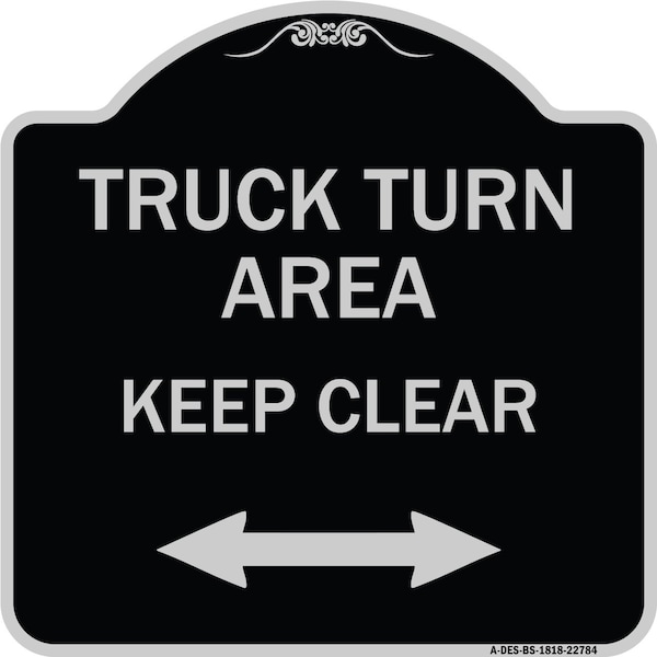 Signmission Truck Turn Area Keep Clear W/ Bidirectional Arrow Heavy-Gauge Alum Sign, 18" x 18", BS-1818-22784 A-DES-BS-1818-22784 - main